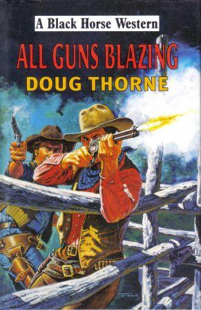 All Guns Blazing (2008) by Doug Thorne