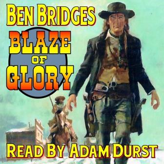 Blaze of Glory Audio Edition by Ben Bridges