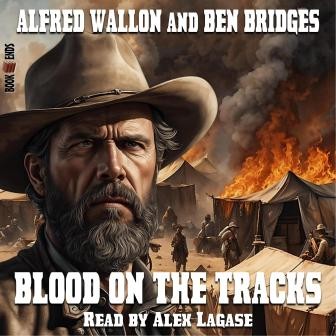 Blood on the Tracks by Alfred Wallon and Ben Bridges