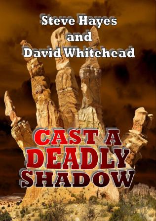 Cast a Deadly Shadow (2011) by Steve Hayes and David Whitehead