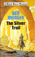 The Silver Trail (1986) by Ben Bridges