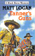 Tanner's Guns (1991) by Matt Logan