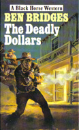 The Deadly Dollars (1988) by Ben Bridges