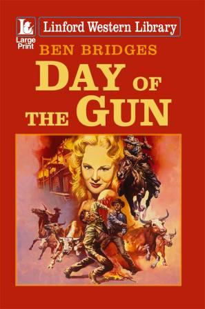 Day of the Gun by Ben Bridges