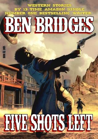 Five Shots Left by Ben Bridges