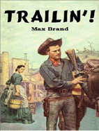 Trailin' by Max Brand