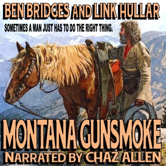 Montana Gunsmoke Audio Edition by Ben Bridges