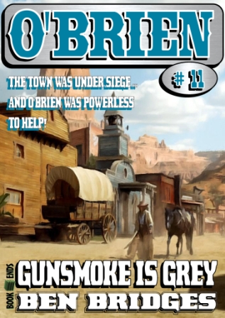 Gunsmoke is Grey by Ben Bridges