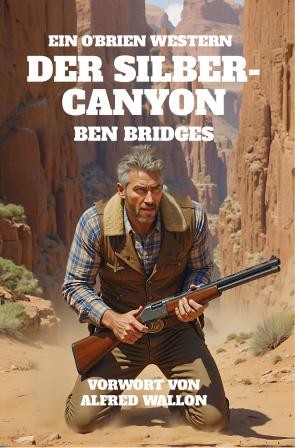 Die Silber-Canyon by Ben Bridges
