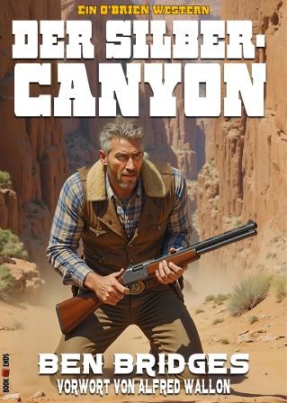 Die Silber-Canyon by Ben Bridges