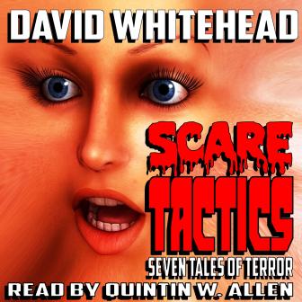 Scare Tactics Audio Edition by David Whitehead