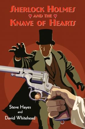 Sherlock Holmes and the Knave of Hearts (2011) by Steve Hayes and David Whitehead