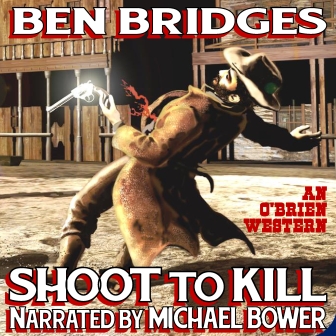Shoot to Kill Audio Edition by Ben Bridges