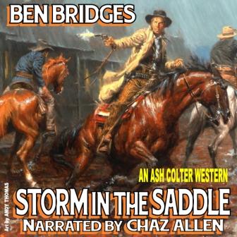 Storm in the Saddle Audio Edition by Ben Bridges