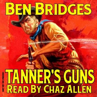 Tanner's Guns Audio Edition by Ben Bridges