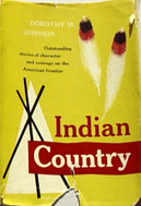 Indian Country (1953) by Dorothy M Johnson