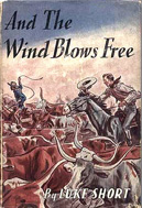 And the Wind Blows Free (1945) by Luke Short
